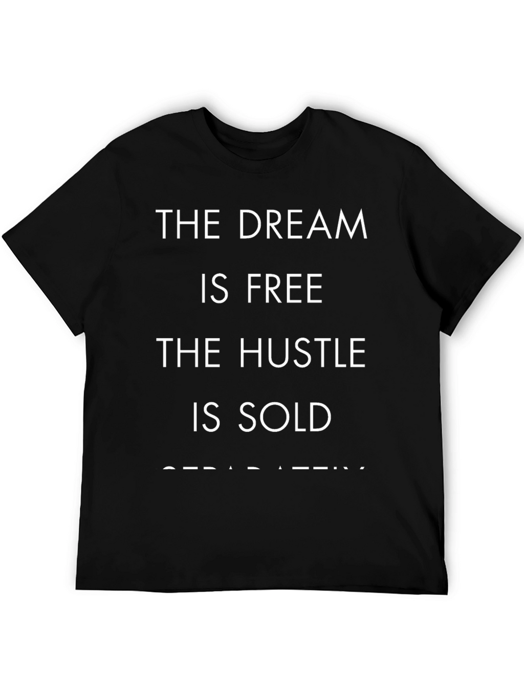 The Dream is Free T-Shirt - Hustle Inspiration