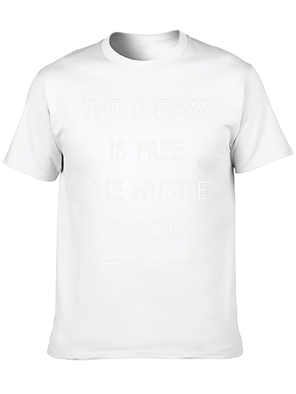 The Dream is Free T-Shirt - Hustle Inspiration