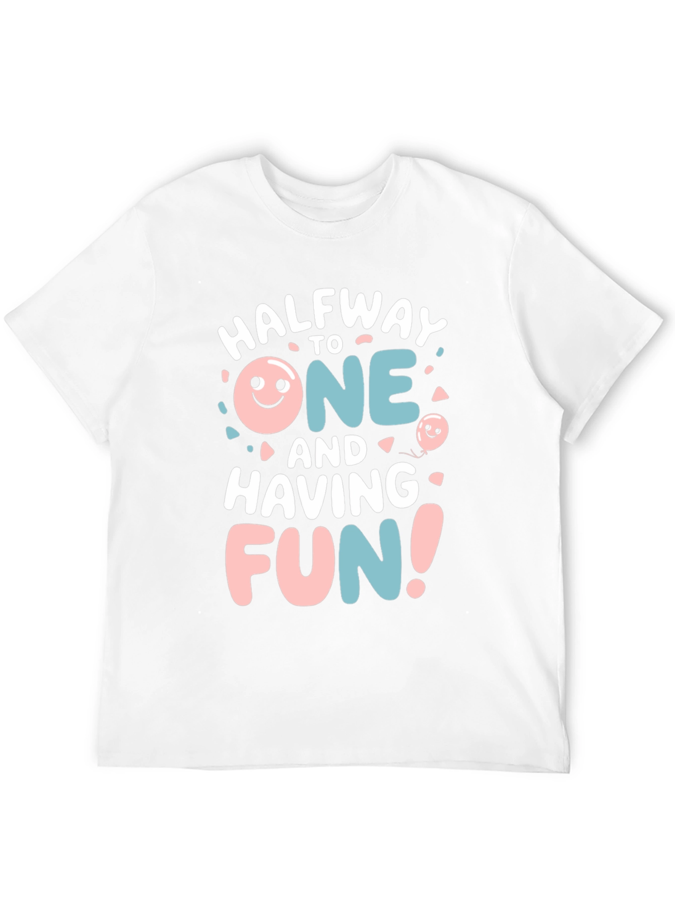 Halfway to One T-Shirt - Fun Birthday Tee
