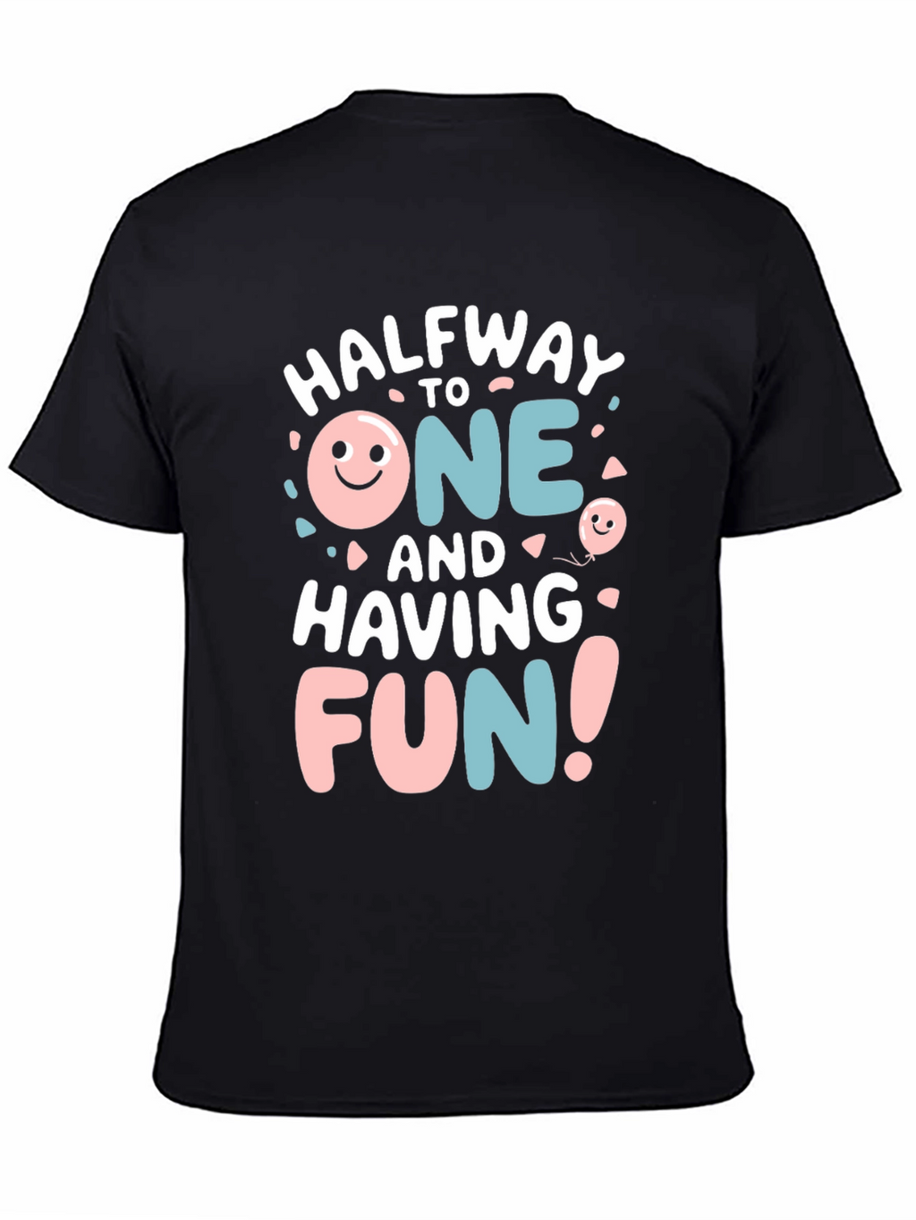 Halfway to One T-Shirt - Fun Birthday Tee