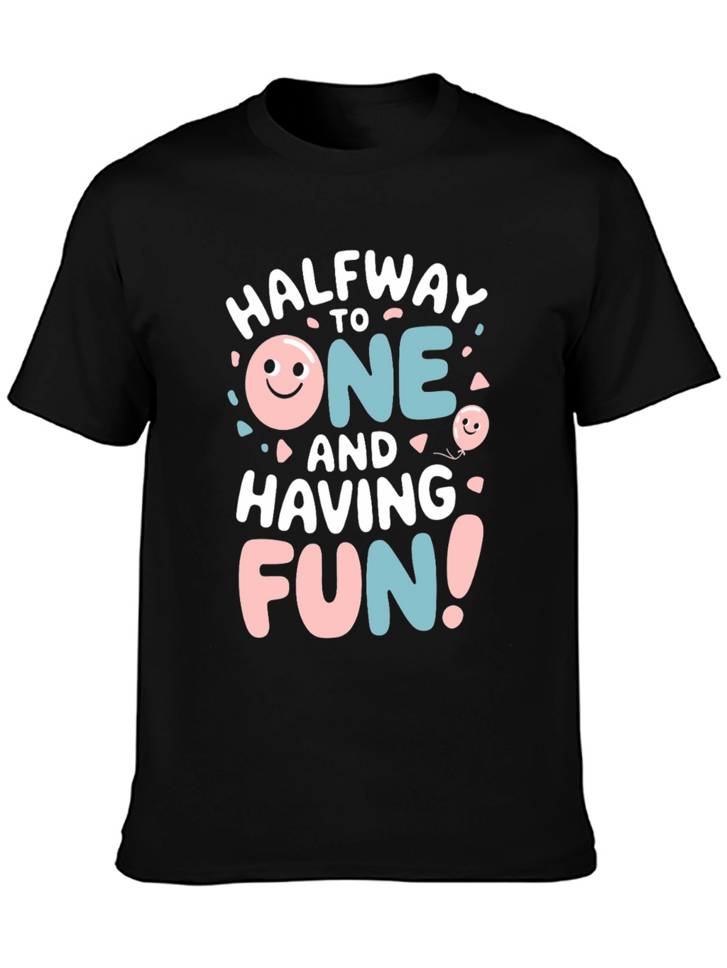 Halfway to One T-Shirt - Fun Birthday Tee