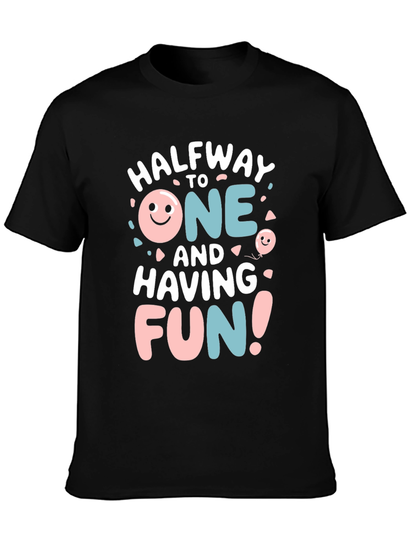 Halfway to One T-Shirt - Fun Birthday Tee