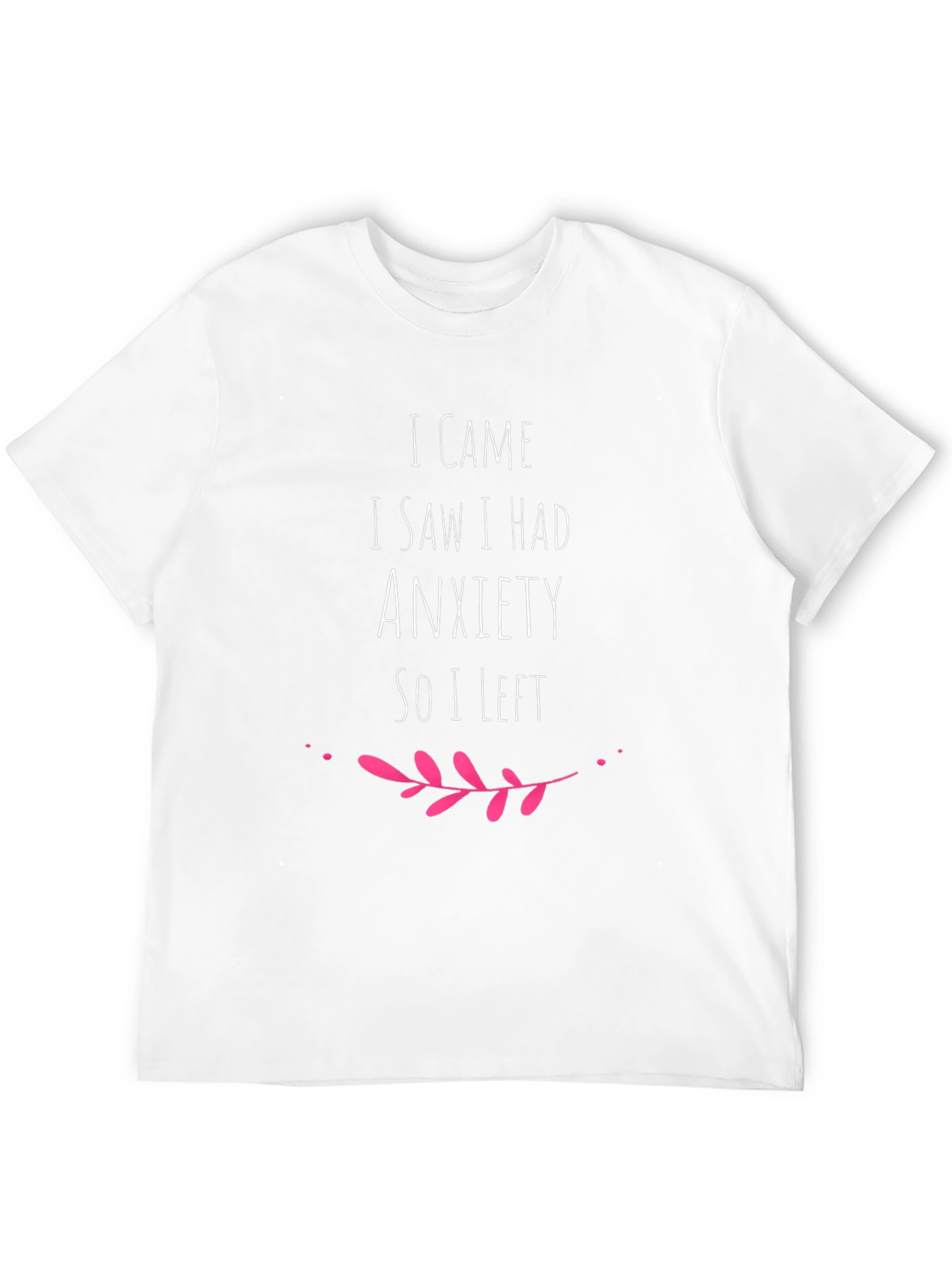 Anxiety Humor Tee - I Came I Saw I Had Anxiety So I Left T-Shirt