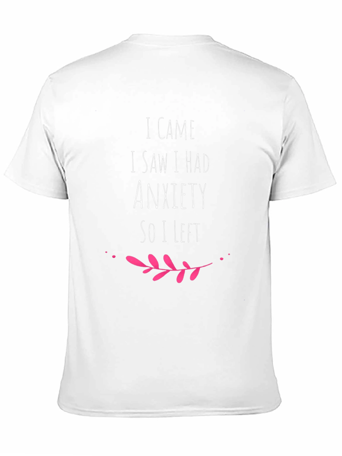 Anxiety Humor Tee - I Came I Saw I Had Anxiety So I Left T-Shirt