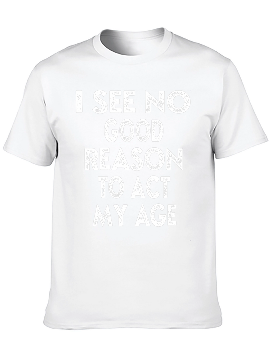 Funny I See No Good Reason Graphic T-Shirt