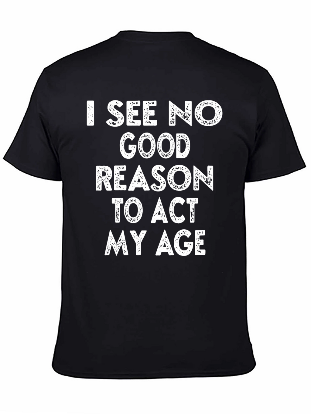 Funny I See No Good Reason Graphic T-Shirt