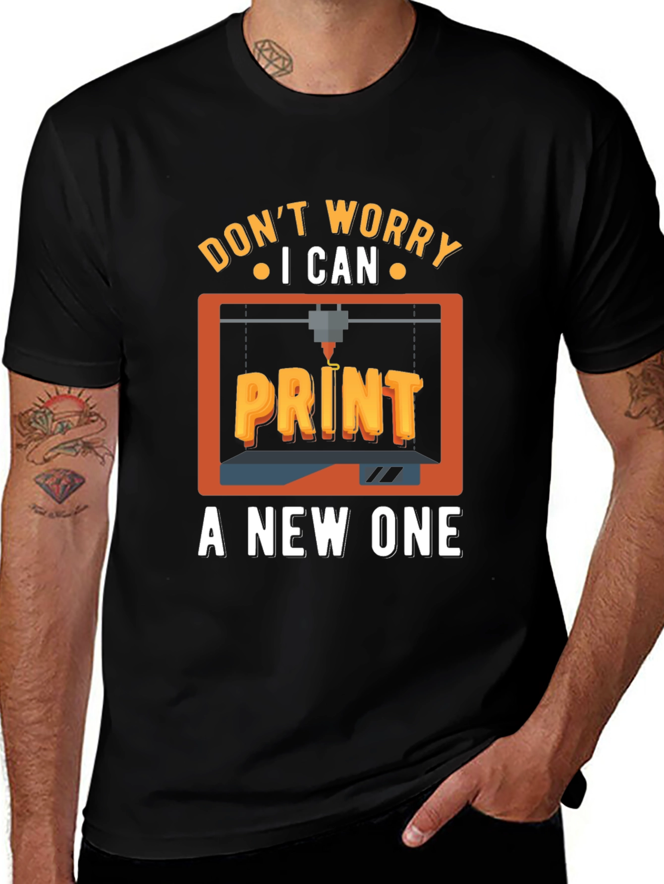 Dont Worry I Can Print a New One T-Shirt