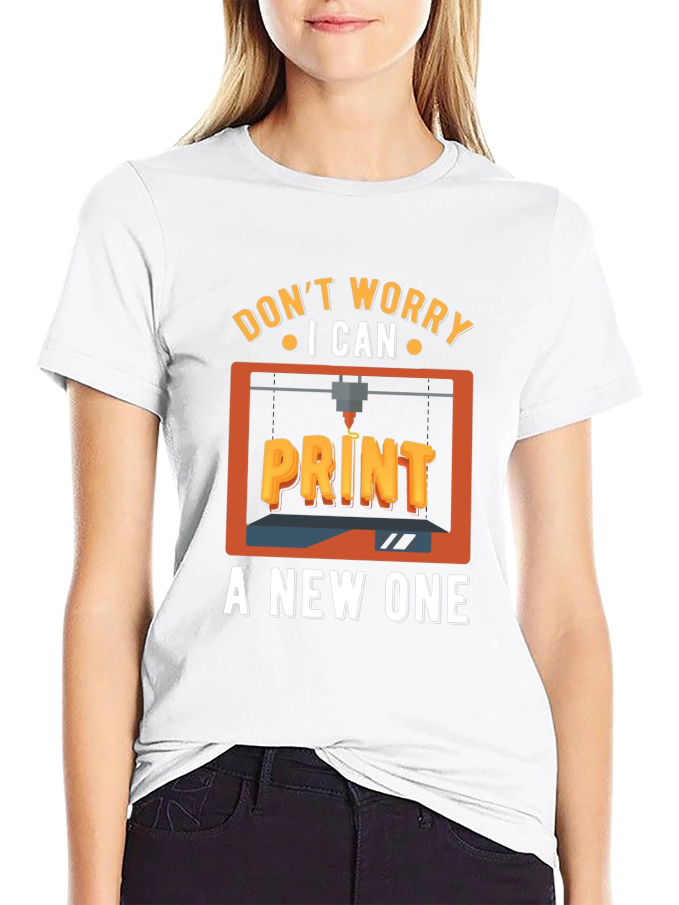 Dont Worry I Can Print a New One T-Shirt