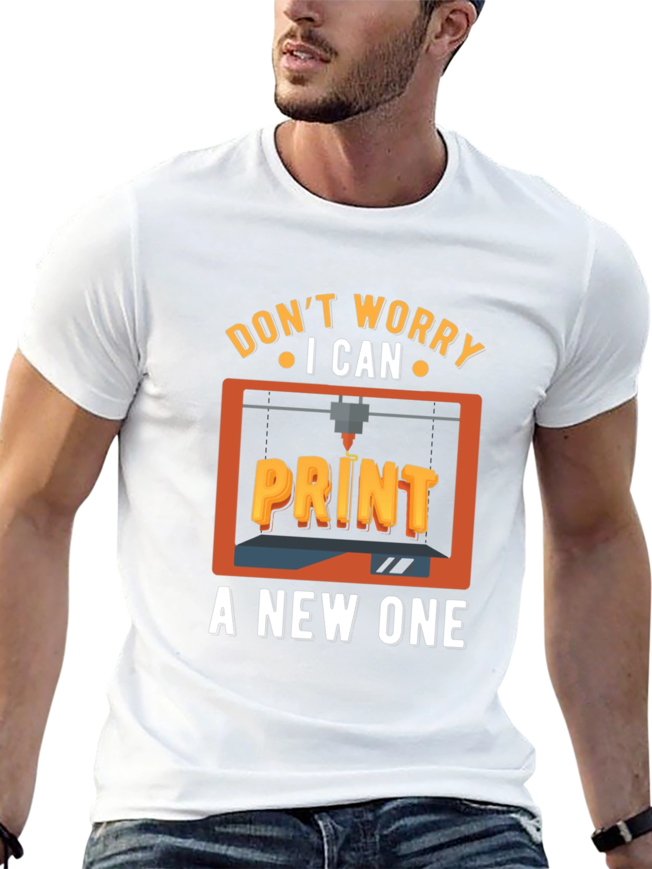 Dont Worry I Can Print a New One T-Shirt