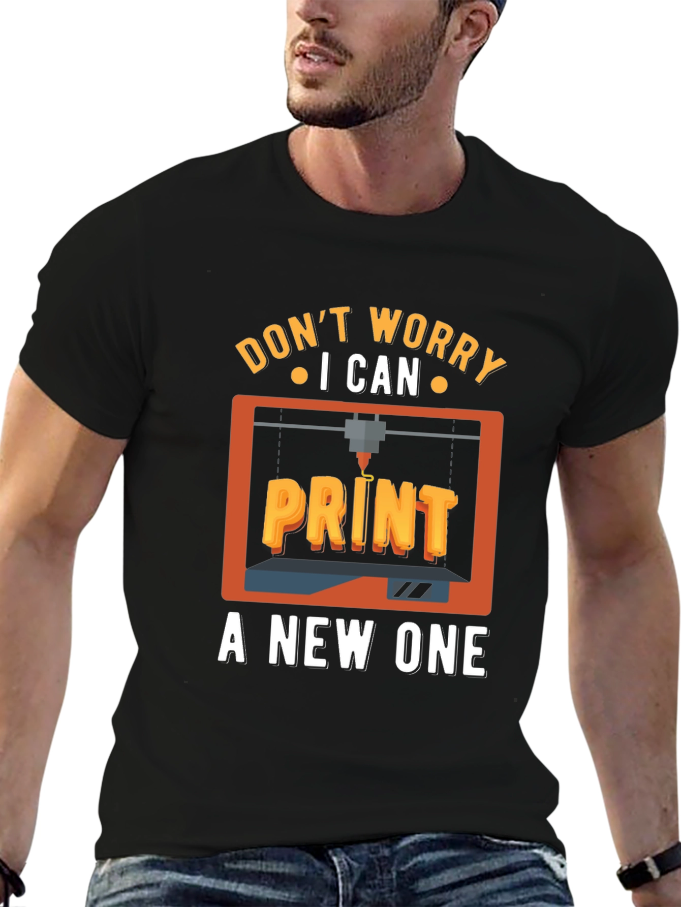 Dont Worry I Can Print a New One T-Shirt