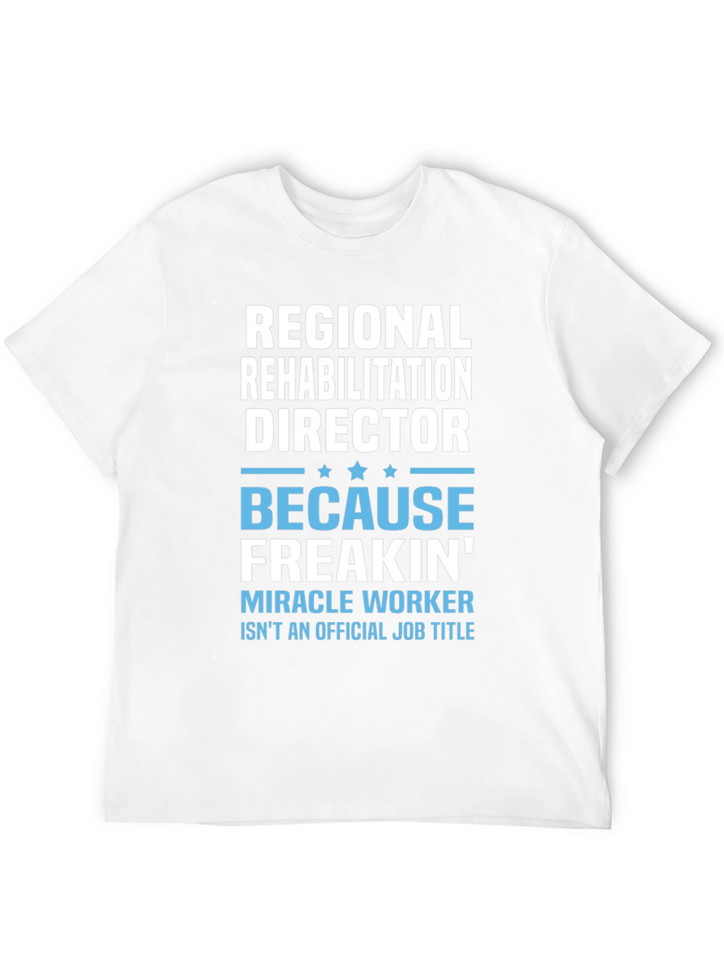 Regional Rehabilitation Director T-Shirt