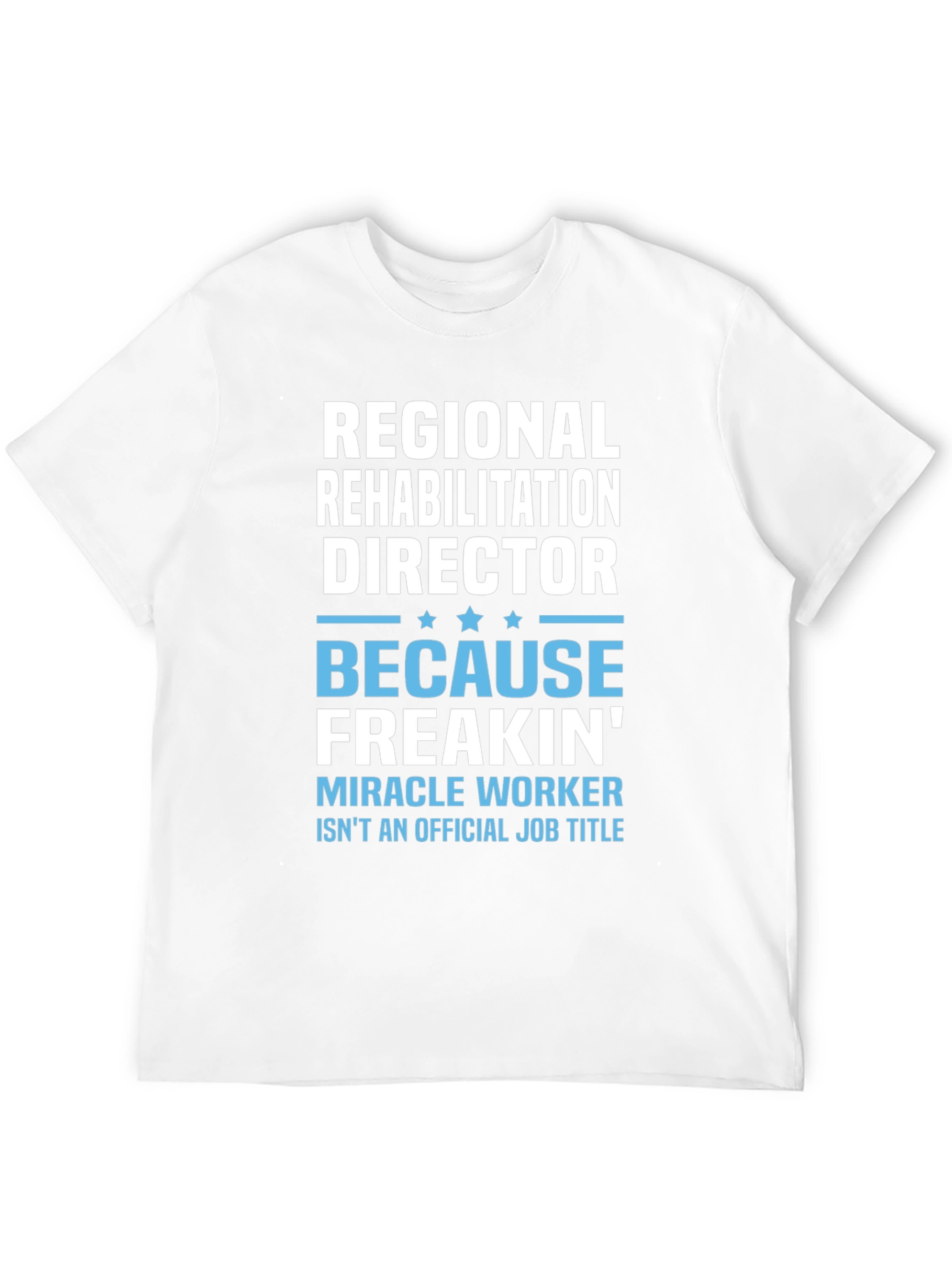 Regional Rehabilitation Director T-Shirt