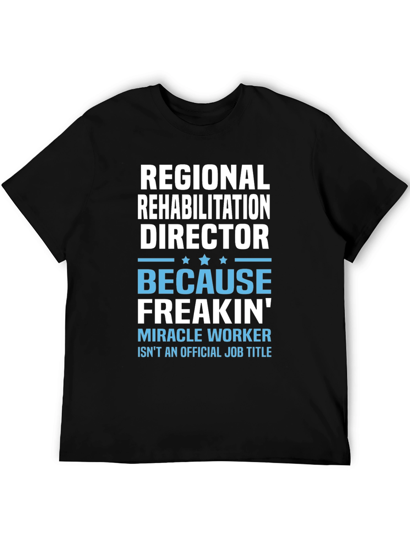 Regional Rehabilitation Director T-Shirt