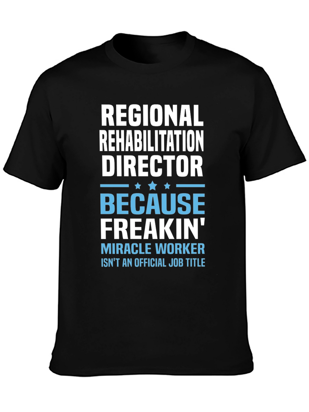 Regional Rehabilitation Director T-Shirt