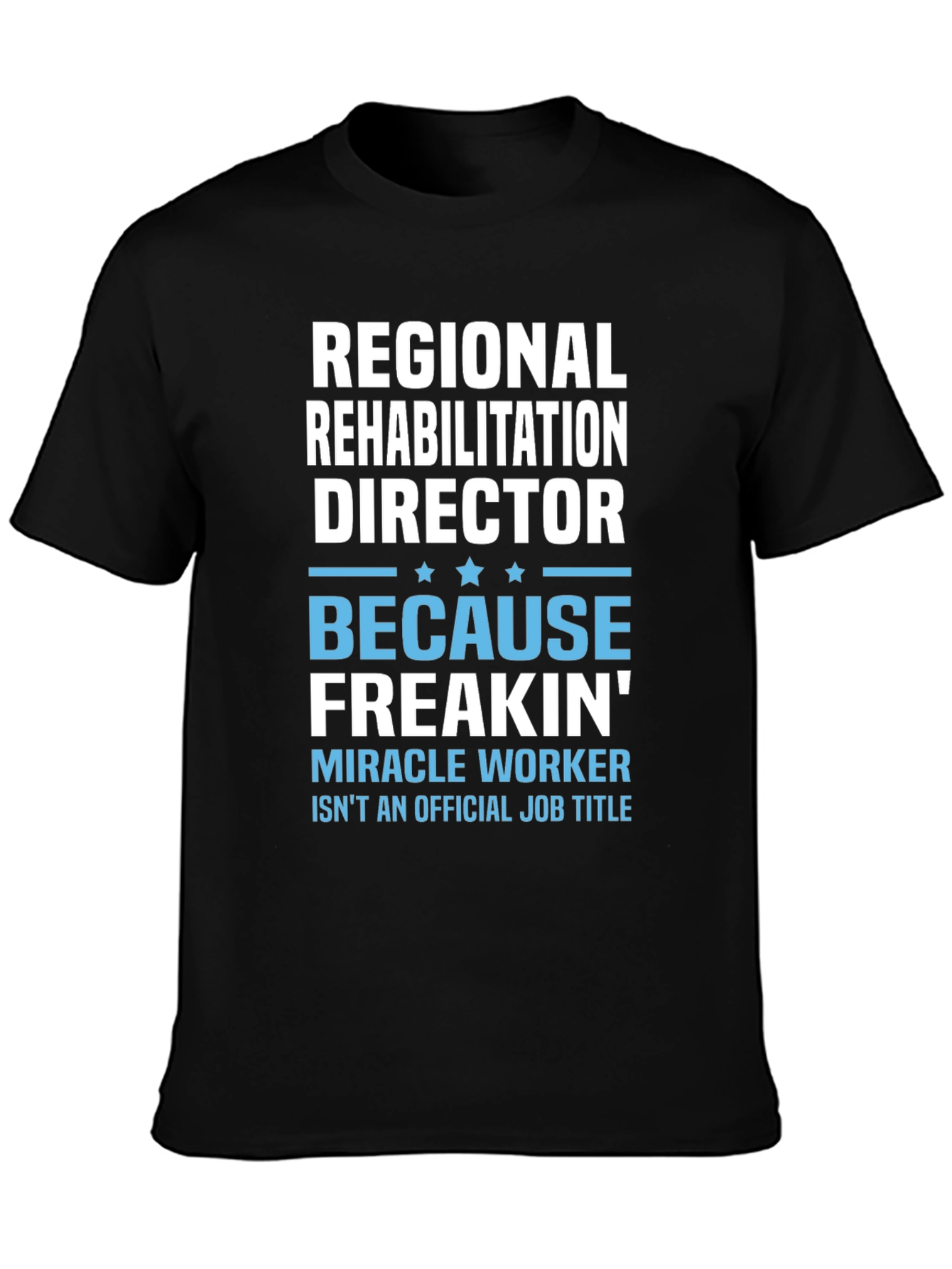 Regional Rehabilitation Director T-Shirt