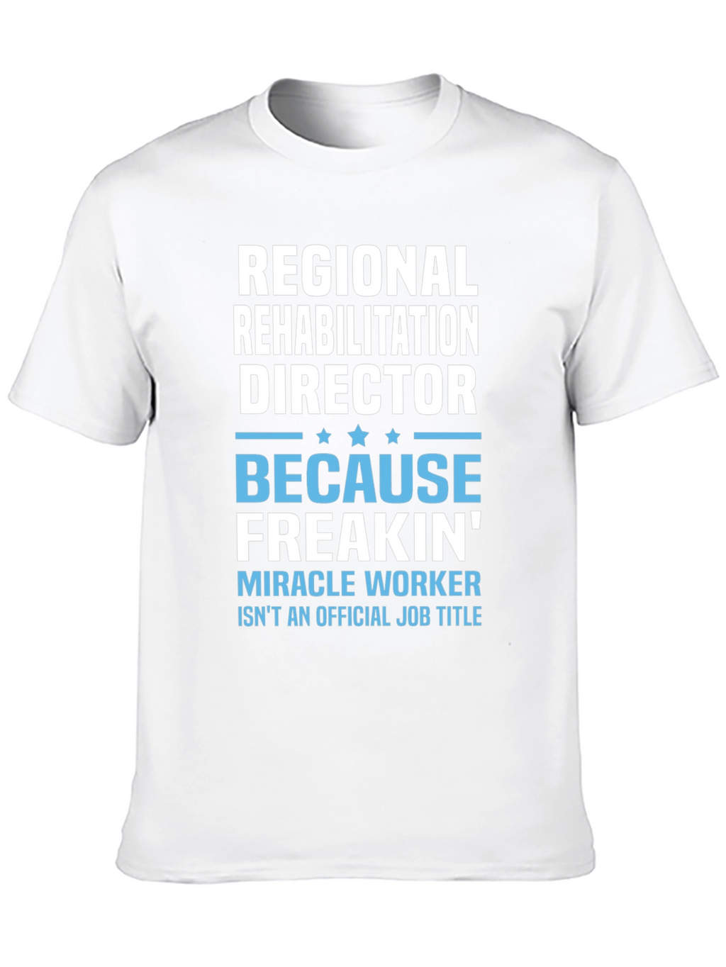 Regional Rehabilitation Director T-Shirt