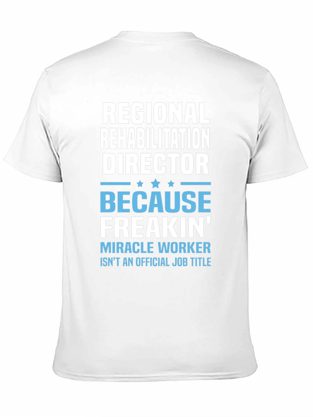 Regional Rehabilitation Director T-Shirt