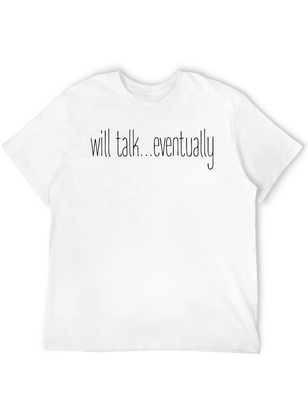 Will Talk Eventually Graphic Tee