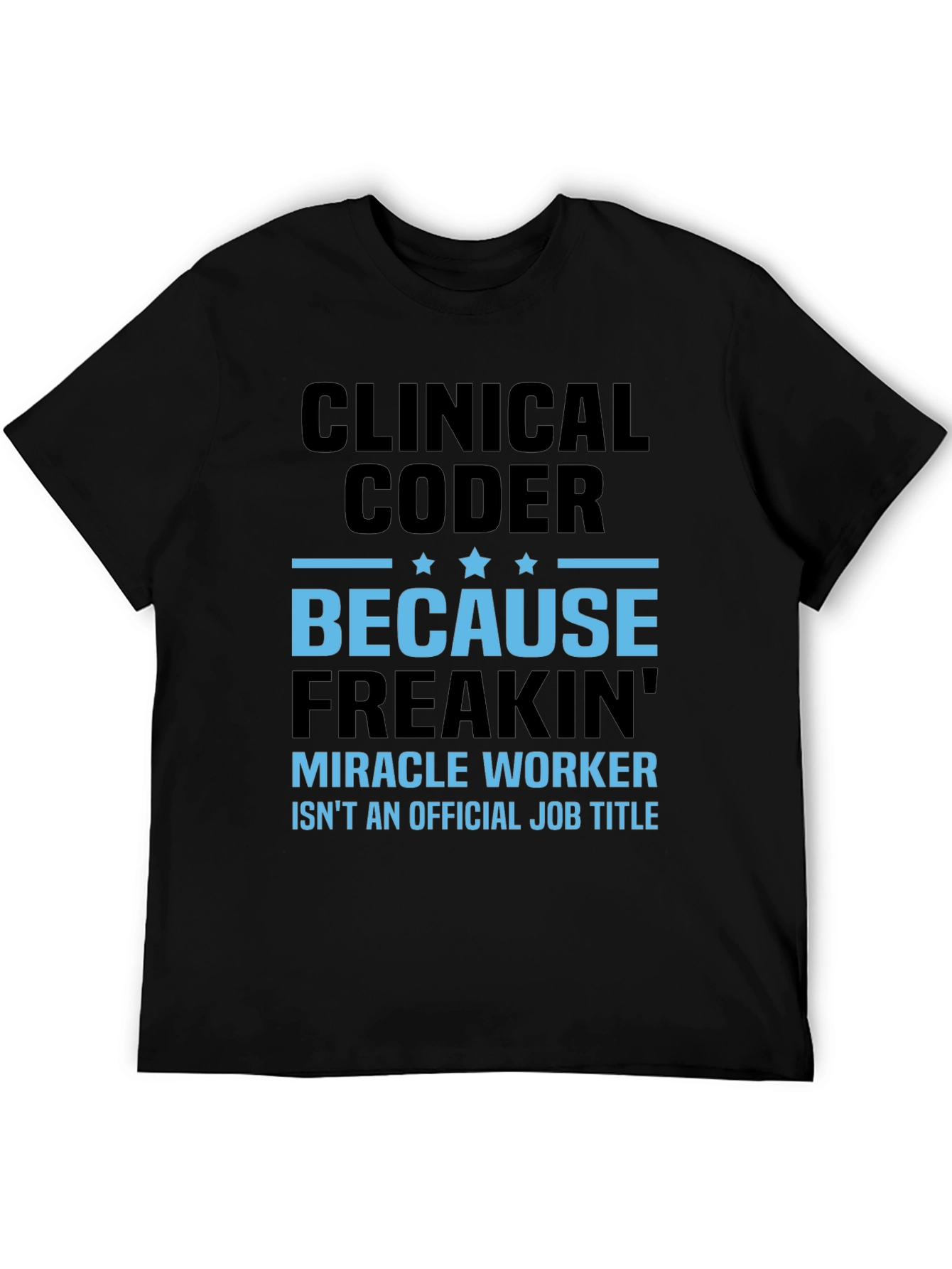 Clinical Coder Graphic Tee - Miracle Worker Edition