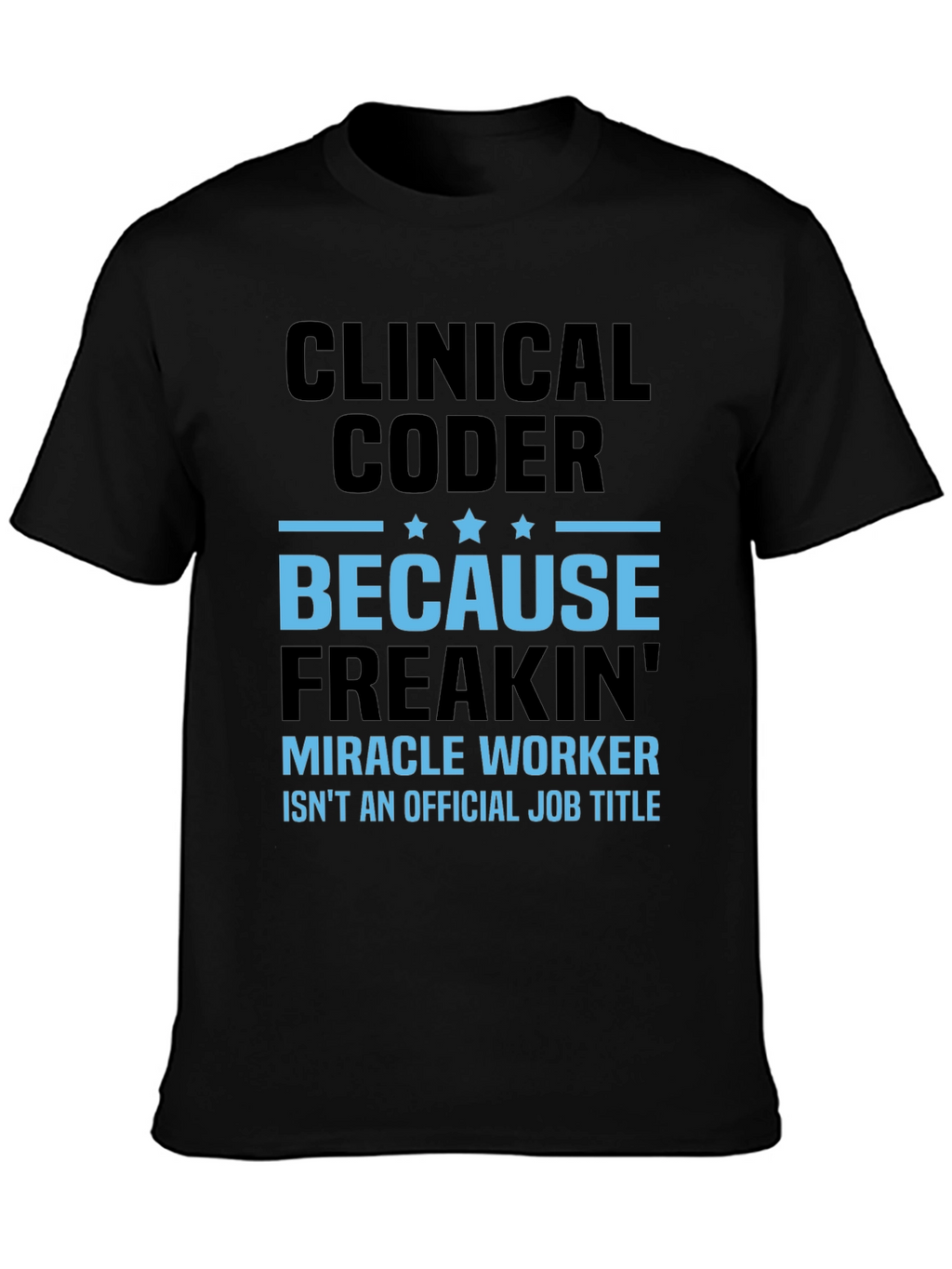 Clinical Coder Graphic Tee - Miracle Worker Edition