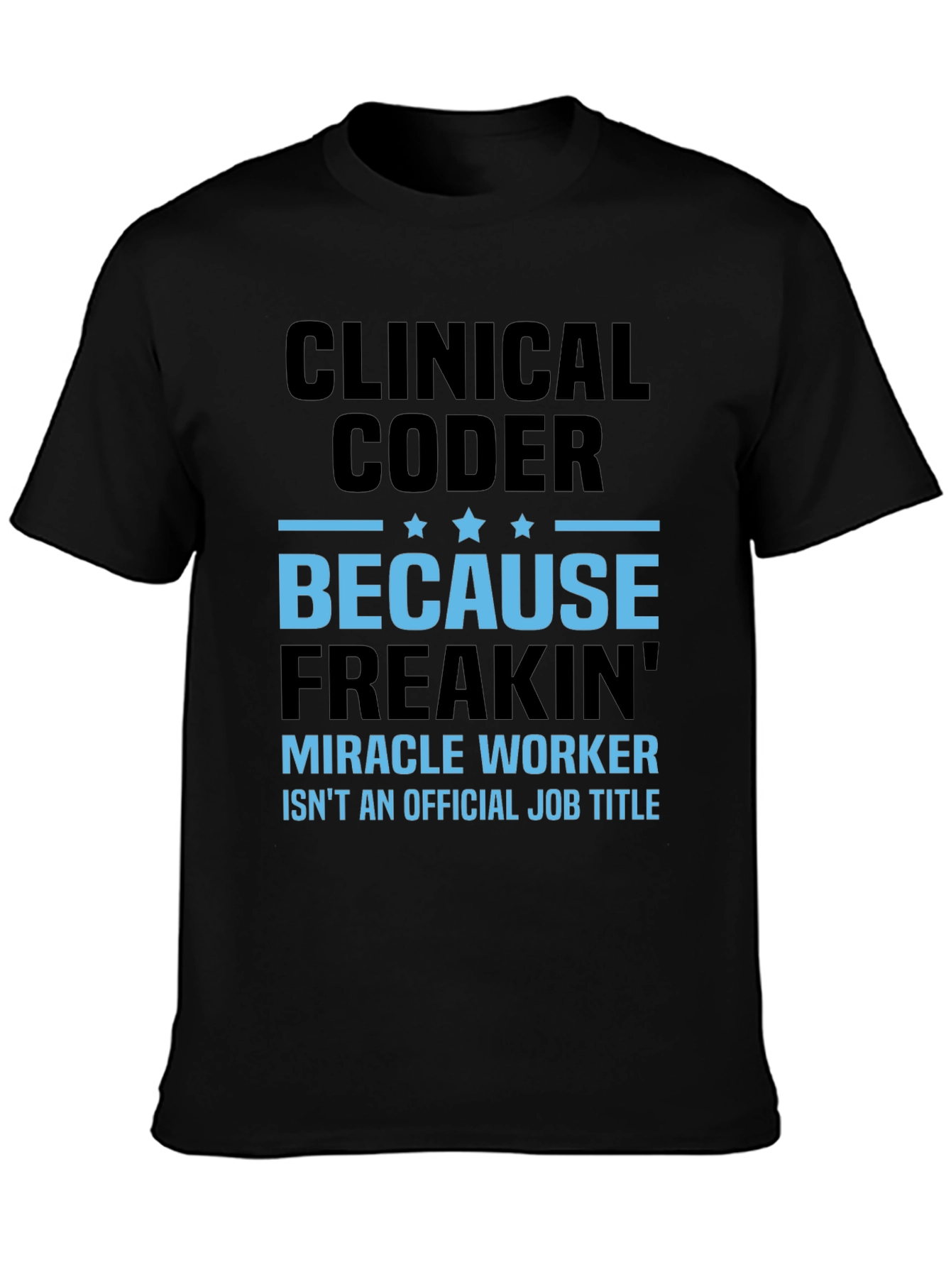 Clinical Coder Graphic Tee - Miracle Worker Edition
