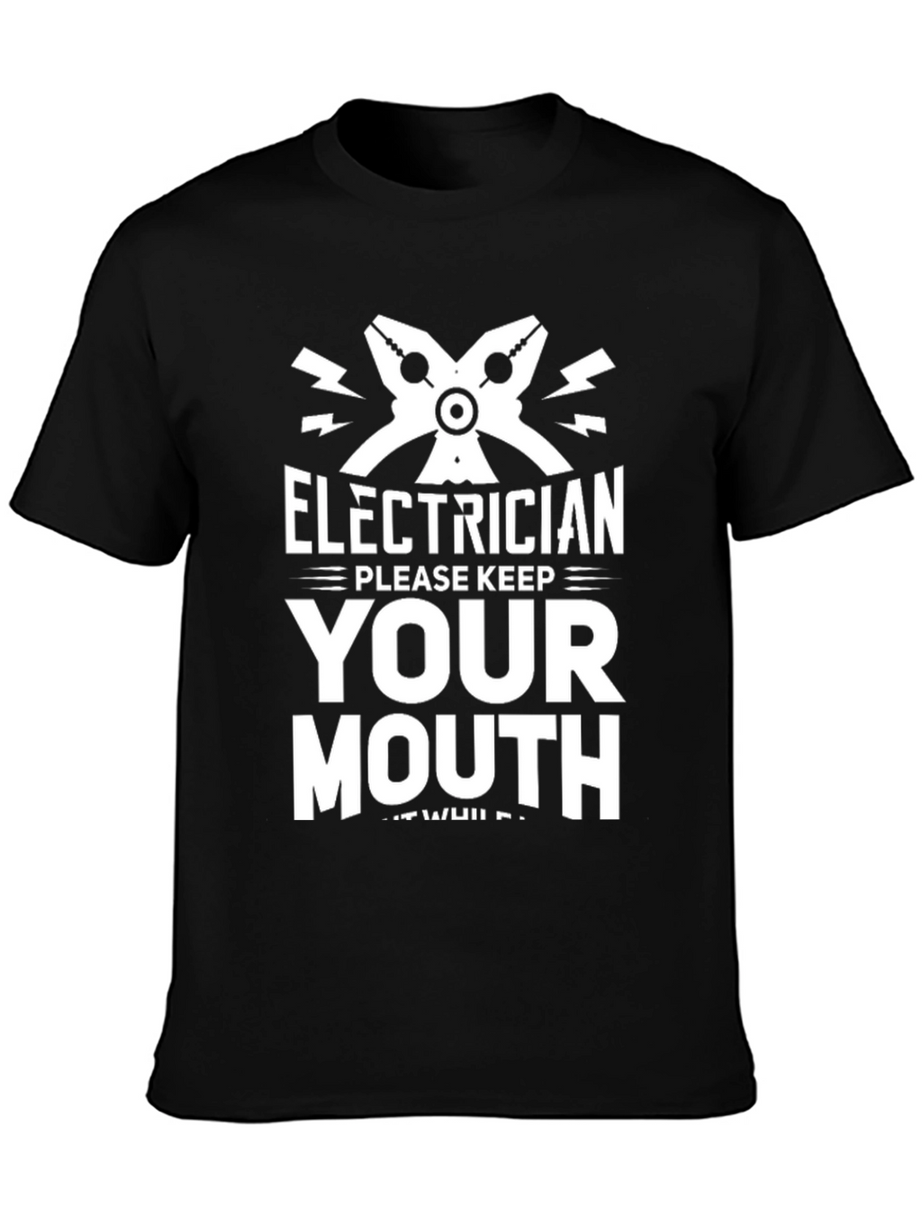 Electrician Keep Your Mouth Shut T-Shirt
