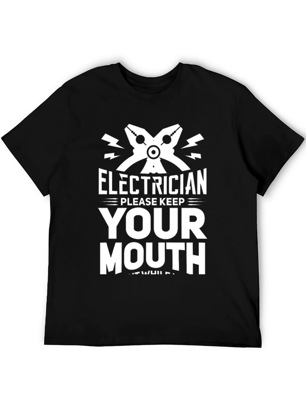 Electrician Keep Your Mouth Shut T-Shirt