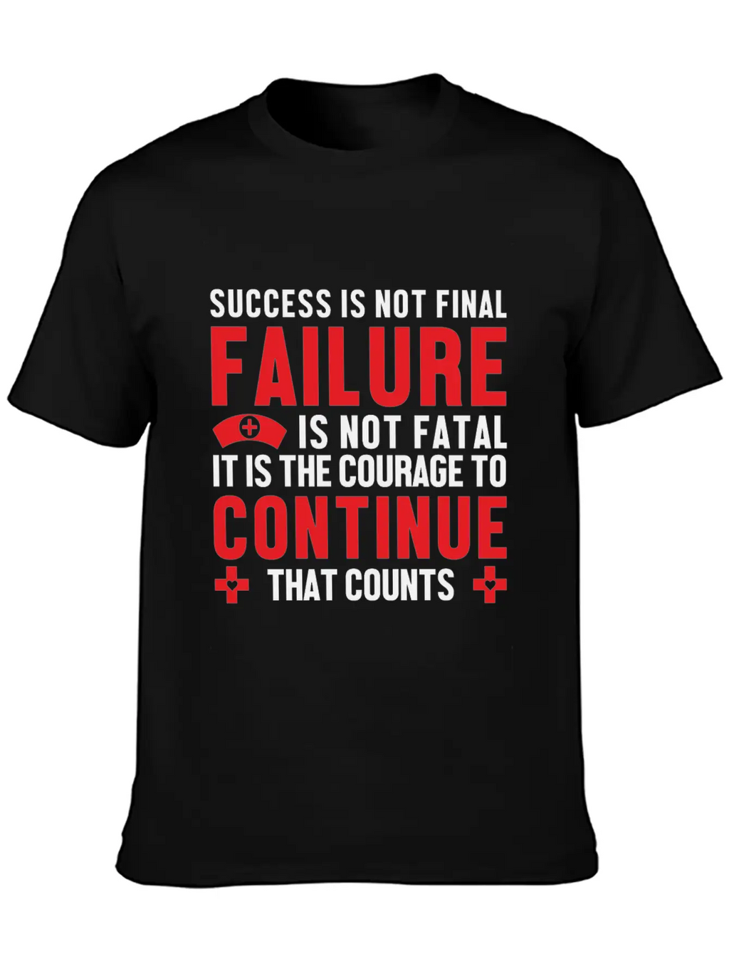 Failure Is Not Fatal Unisex Short Sleeve Soft Cotton T-Shirt – Casual Everyday Wear