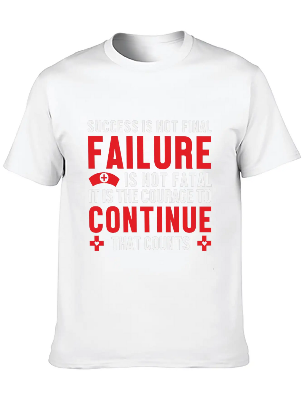 Failure Is Not Fatal Unisex Short Sleeve Soft Cotton T-Shirt – Casual Everyday Wear