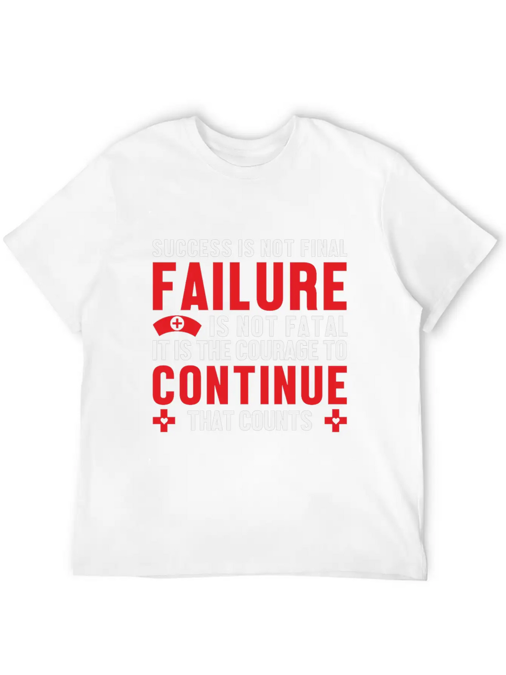 Failure Is Not Fatal Unisex Short Sleeve Soft Cotton T-Shirt – Casual Everyday Wear