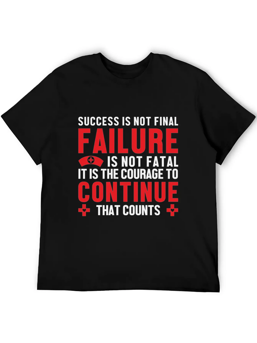 Failure Is Not Fatal Unisex Short Sleeve Soft Cotton T-Shirt – Casual Everyday Wear