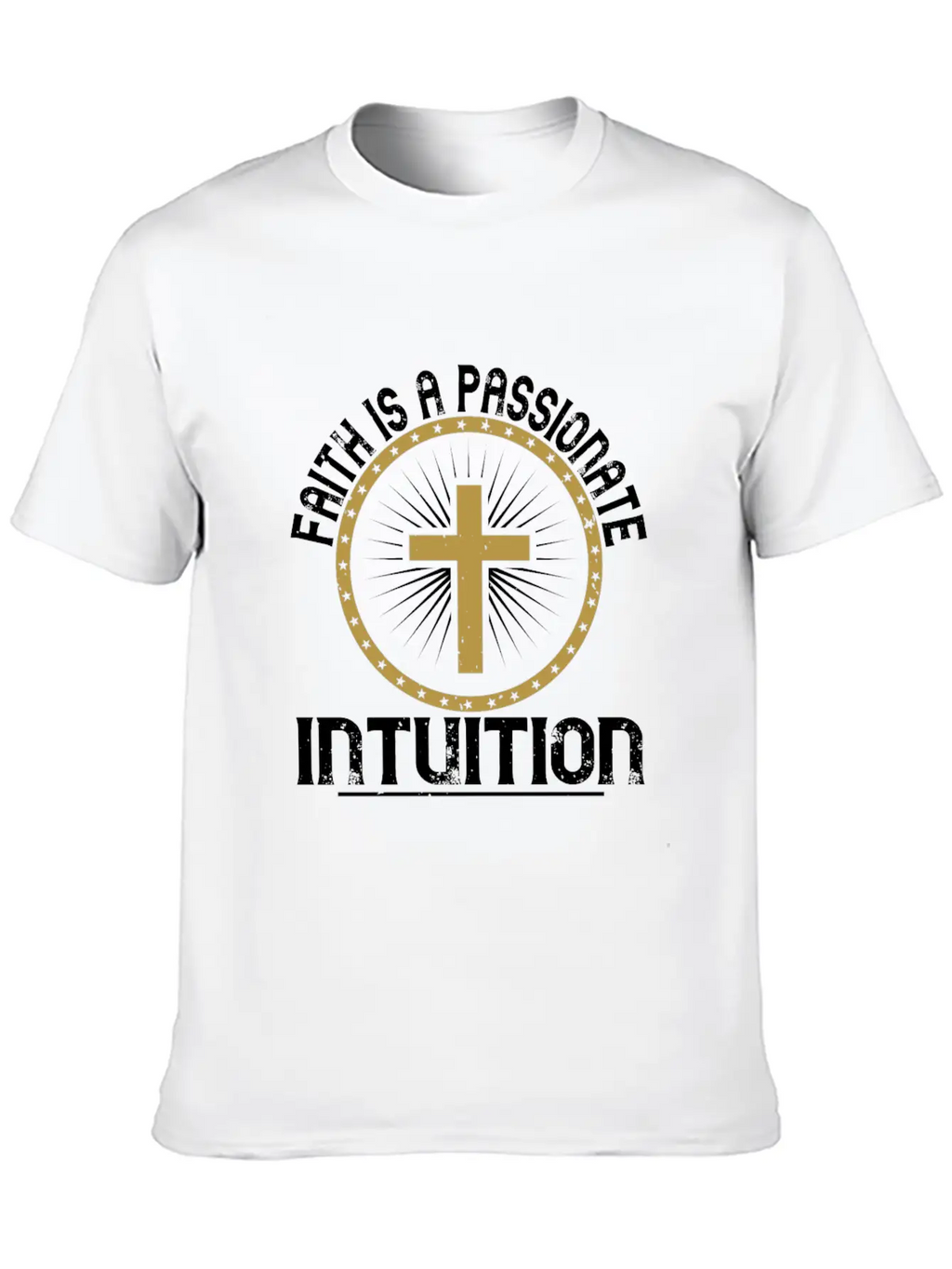Faith Is A Passionate Intuition Unisex Short Sleeve Soft Cotton T-Shirt – Casual Everyday Wear