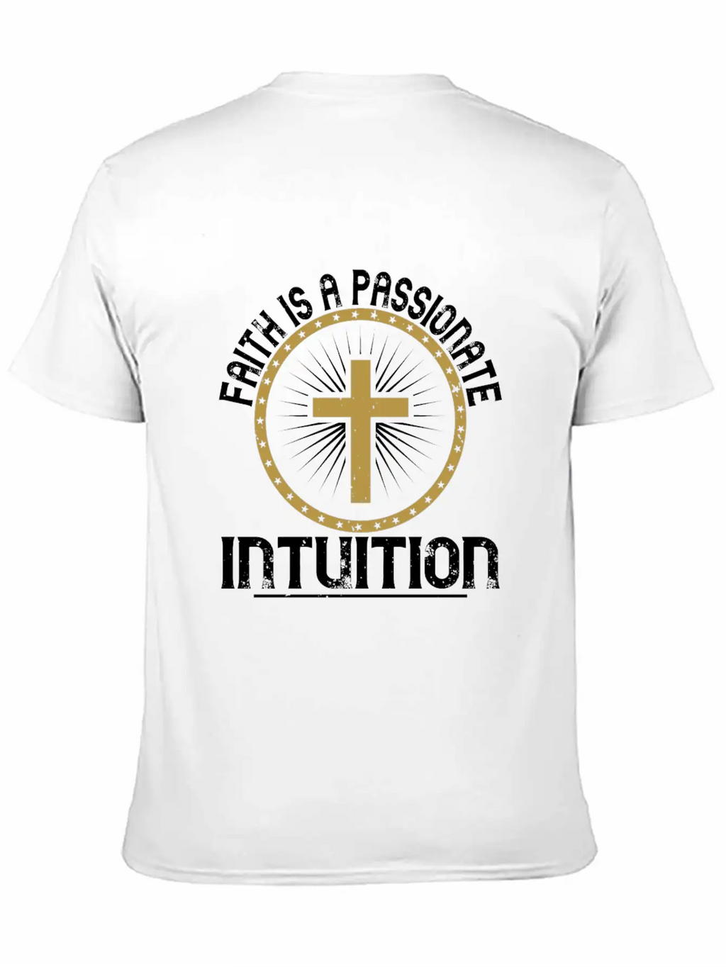 Faith Is A Passionate Intuition Unisex Short Sleeve Soft Cotton T-Shirt – Casual Everyday Wear