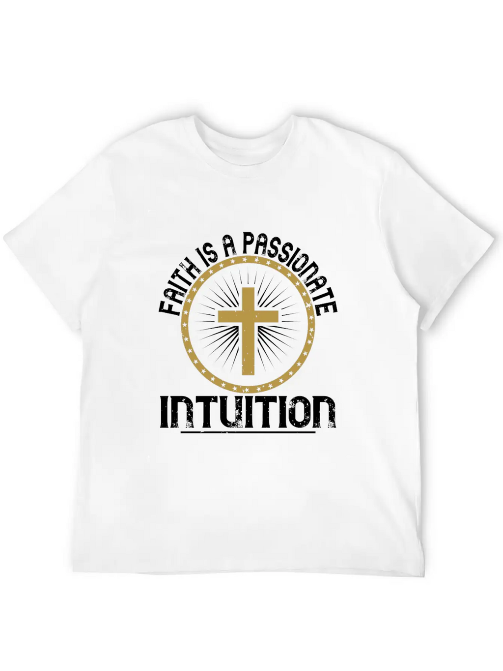 Faith Is A Passionate Intuition Unisex Short Sleeve Soft Cotton T-Shirt – Casual Everyday Wear