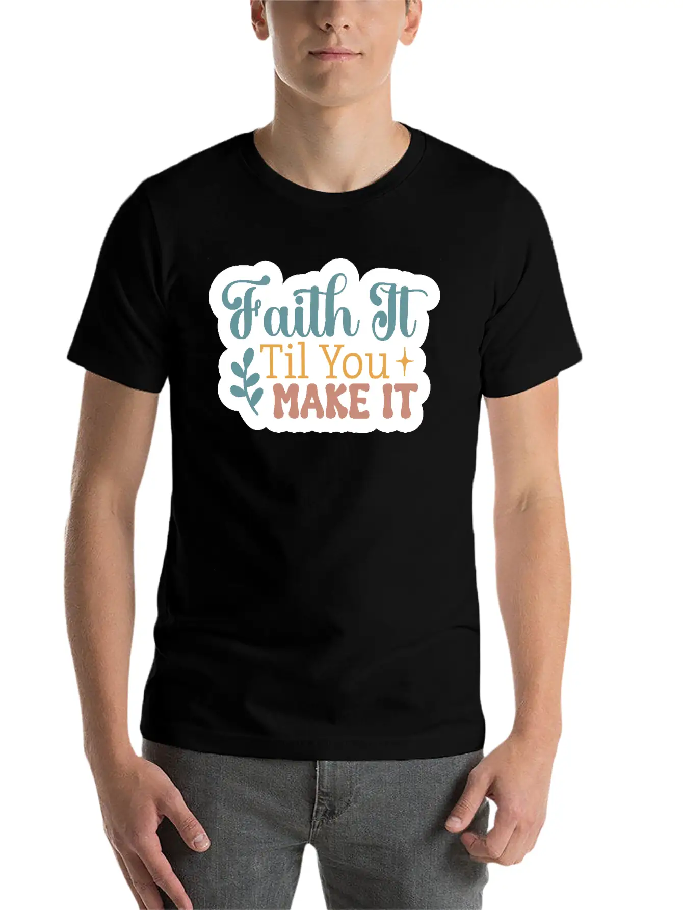 Faith It Til You Make It Unisex Short Sleeve Soft Cotton T-Shirt – Casual Everyday Wear