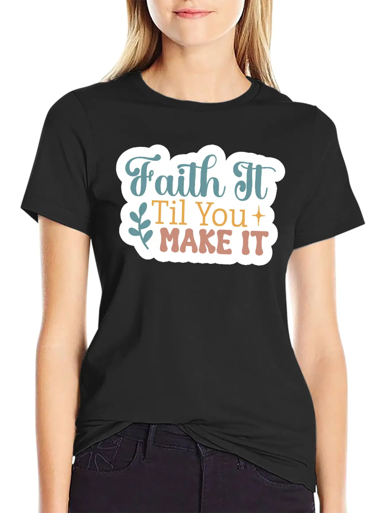 Faith It Til You Make It Unisex Short Sleeve Soft Cotton T-Shirt – Casual Everyday Wear