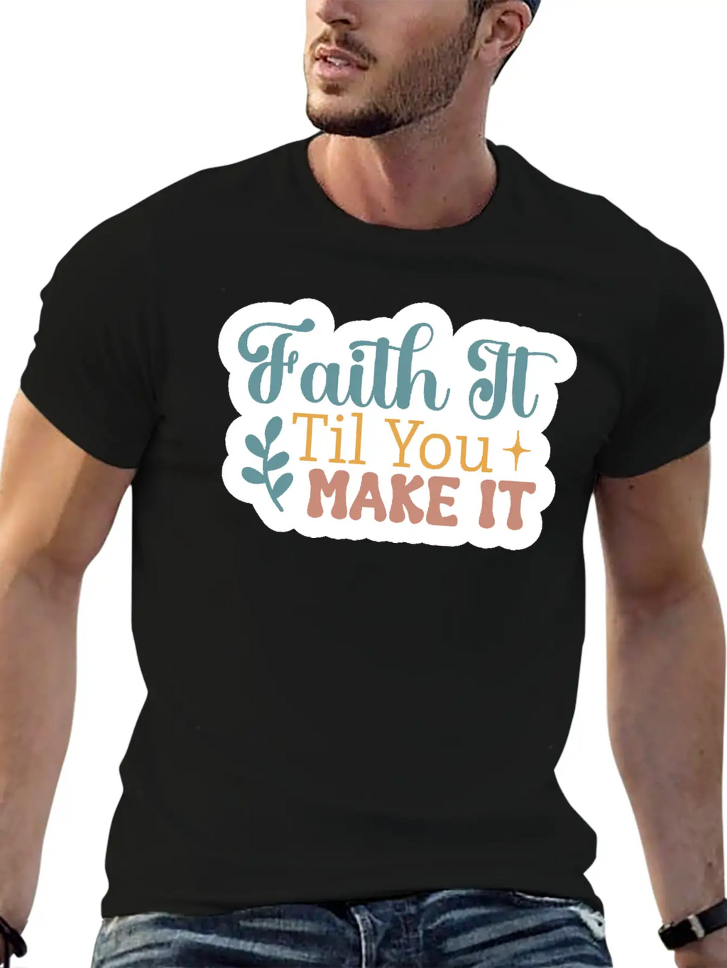 Faith It Til You Make It Unisex Short Sleeve Soft Cotton T-Shirt – Casual Everyday Wear