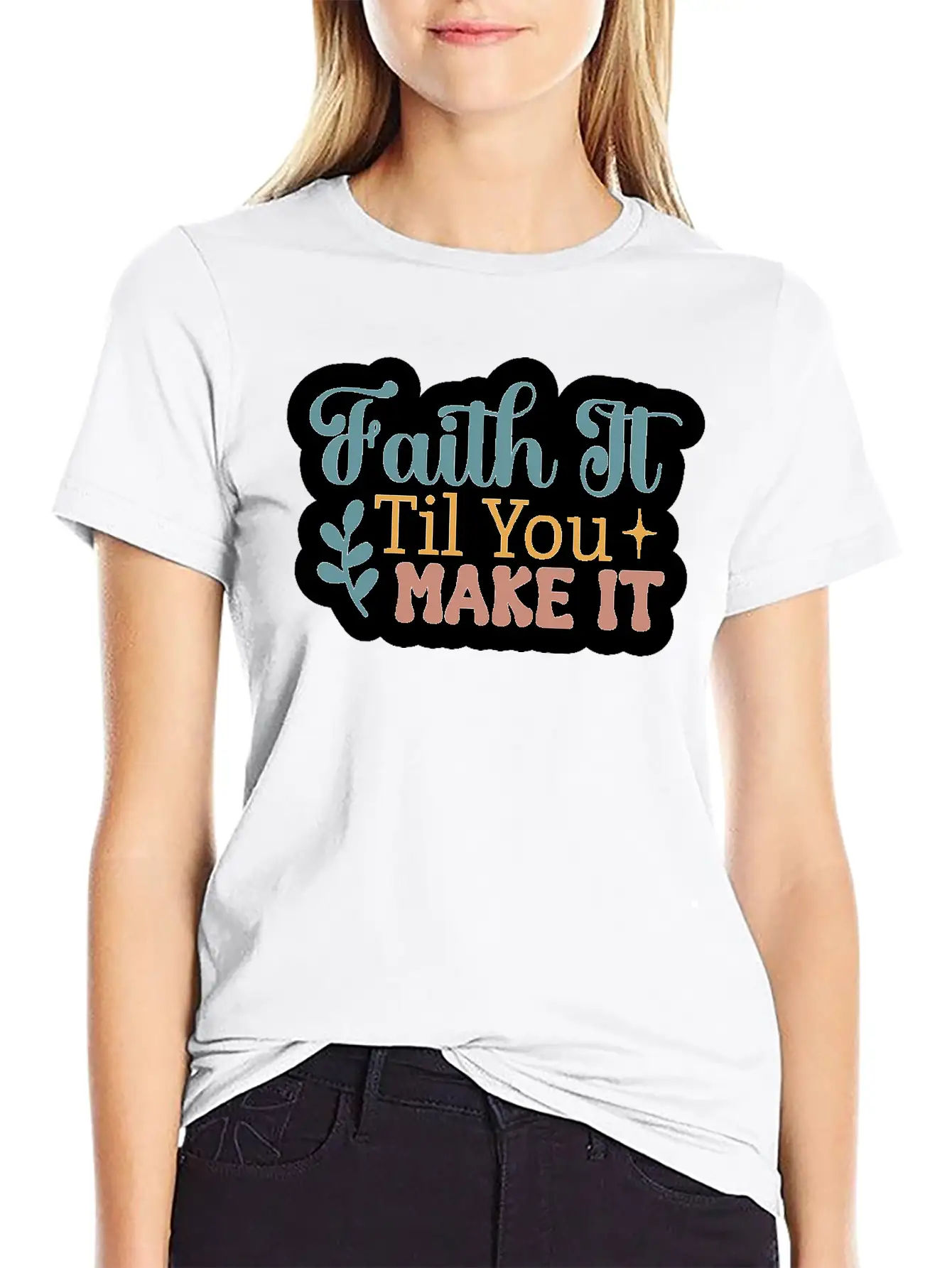 Faith It Til You Make It Unisex Short Sleeve Soft Cotton T-Shirt – Casual Everyday Wear
