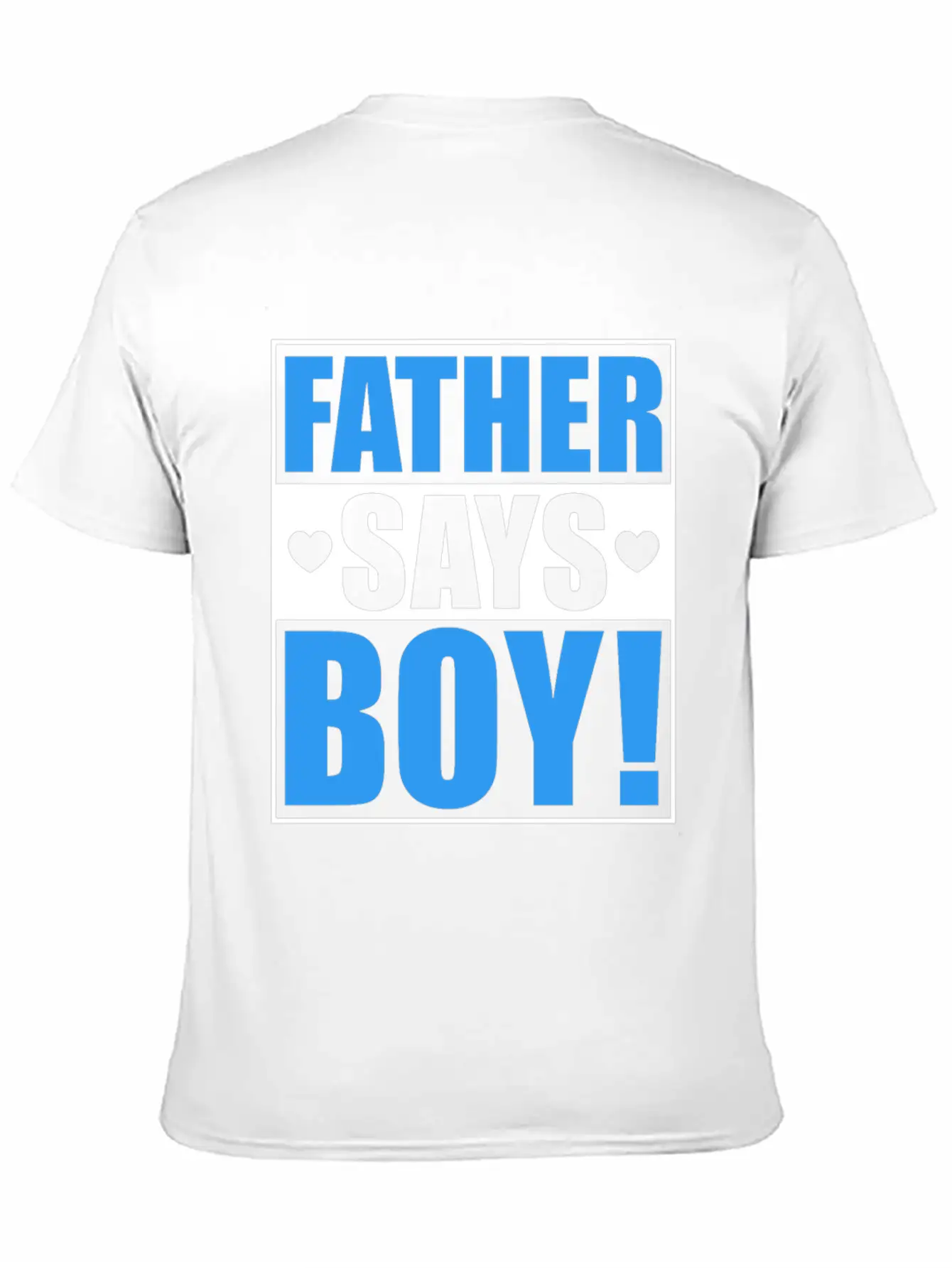 Father Says Boy Baby Shower Gender Reveal Gift Unisex Casual T-Shirt – Clean Design For Daily Comfort