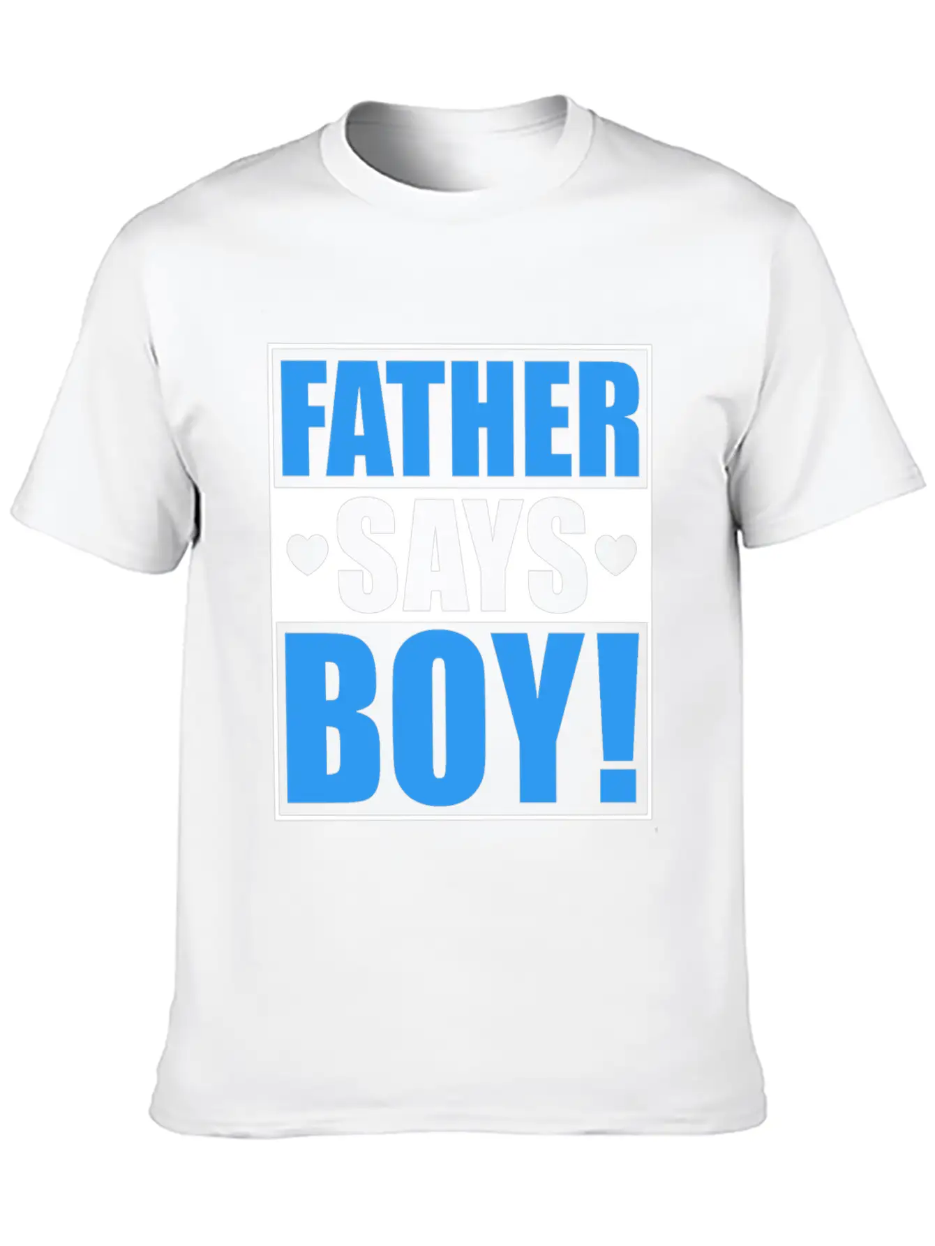 Father Says Boy Baby Shower Gender Reveal Gift Unisex Casual T-Shirt – Clean Design For Daily Comfort