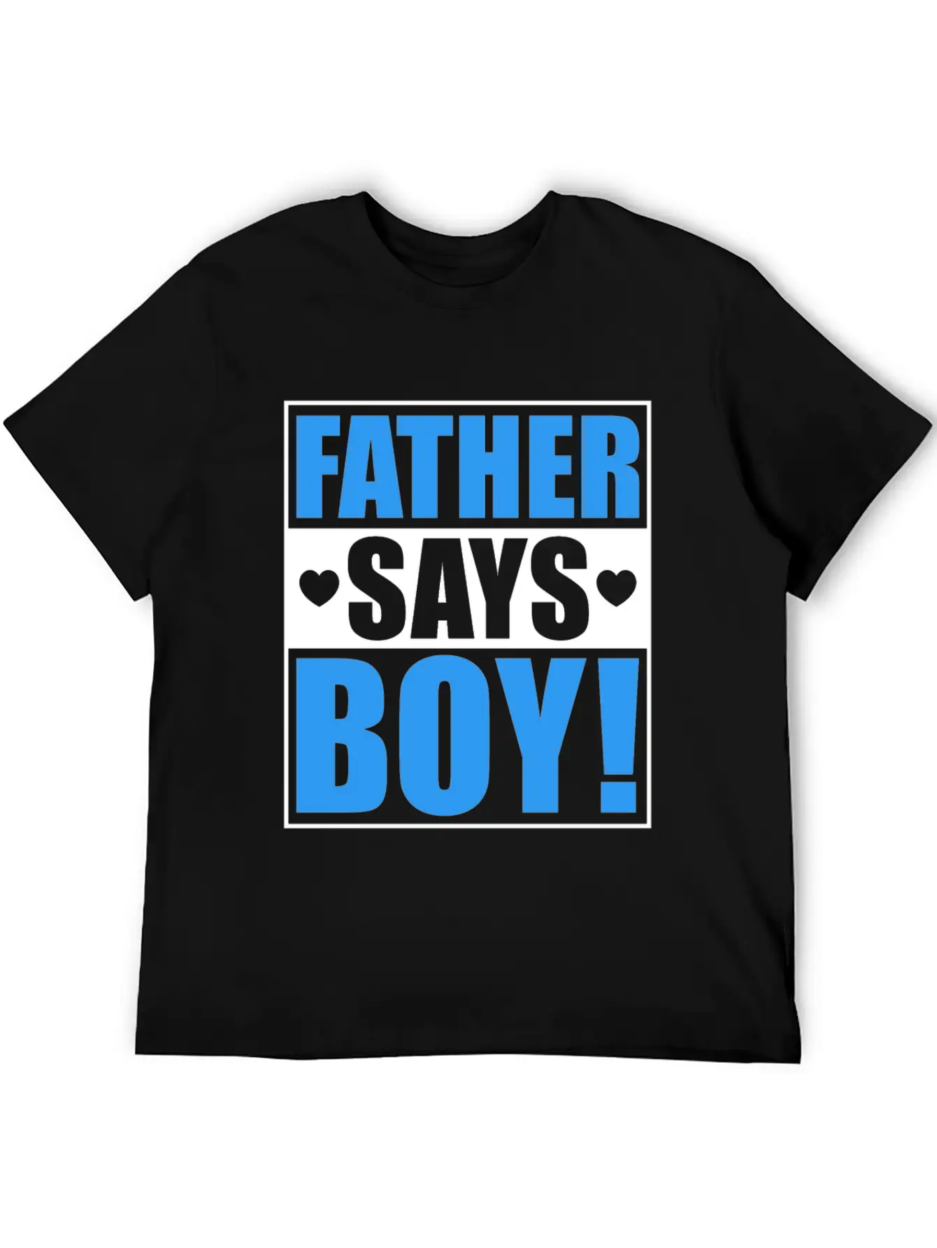 Father Says Boy Baby Shower Gender Reveal Gift Unisex Casual T-Shirt – Clean Design For Daily Comfort