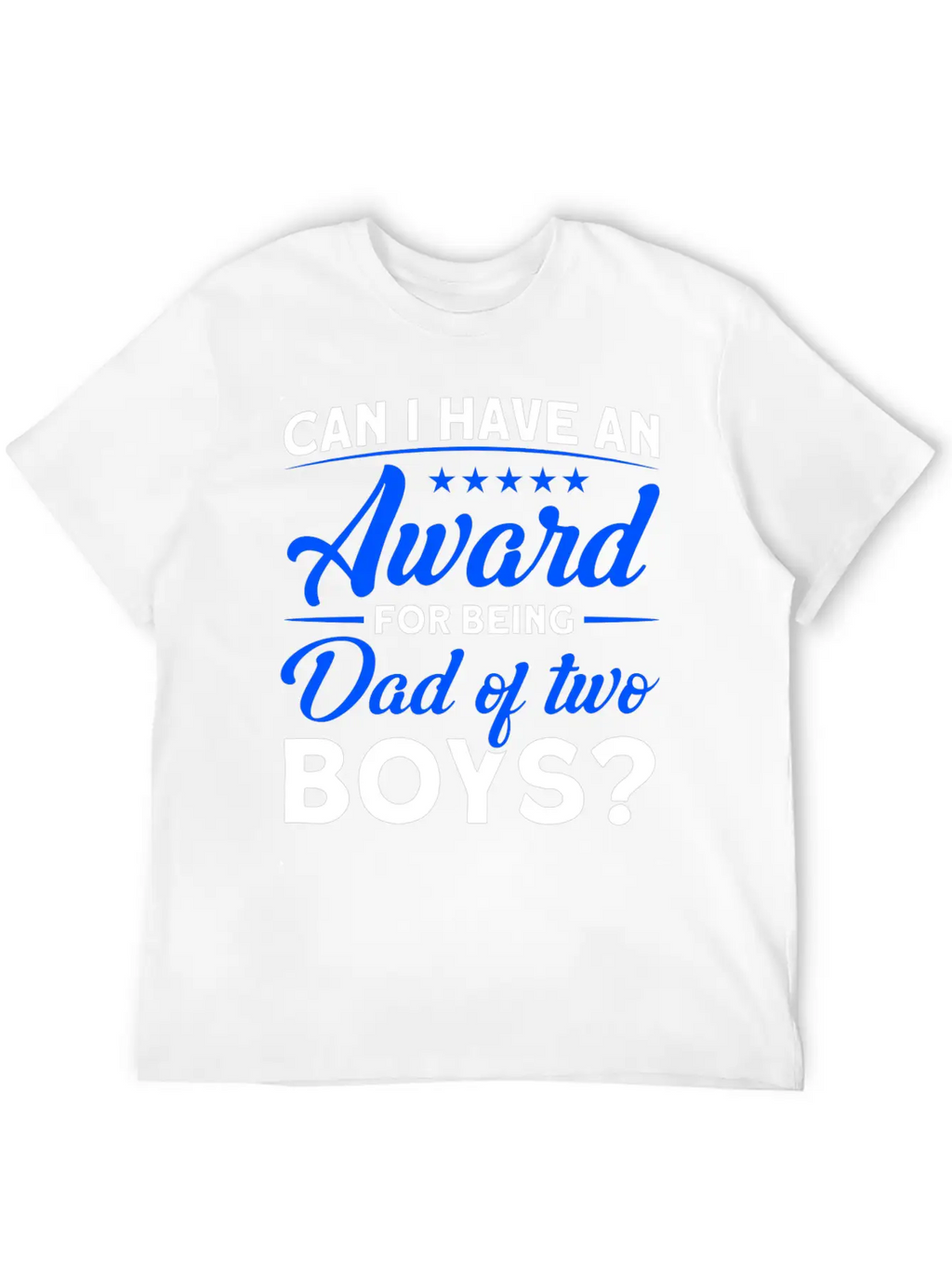 Fathers Day Award For Being Dad Of The Boys Dad Stylish Everyday T-Shirt – Unisex Basic Cotton Tee