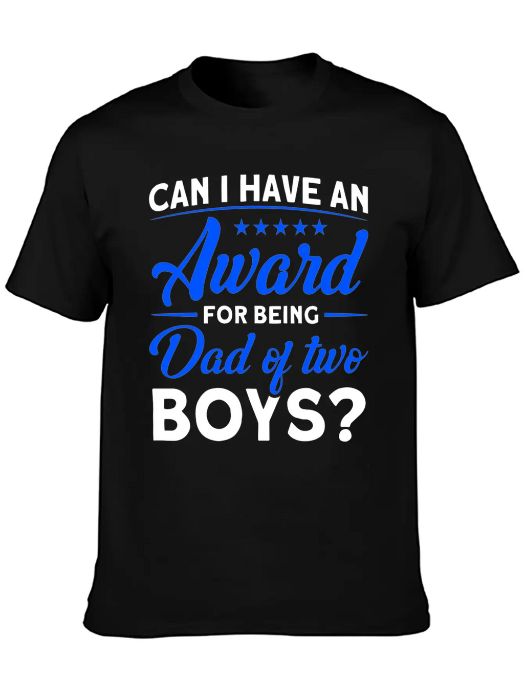 Fathers Day Award For Being Dad Of The Boys Dad Stylish Everyday T-Shirt – Unisex Basic Cotton Tee