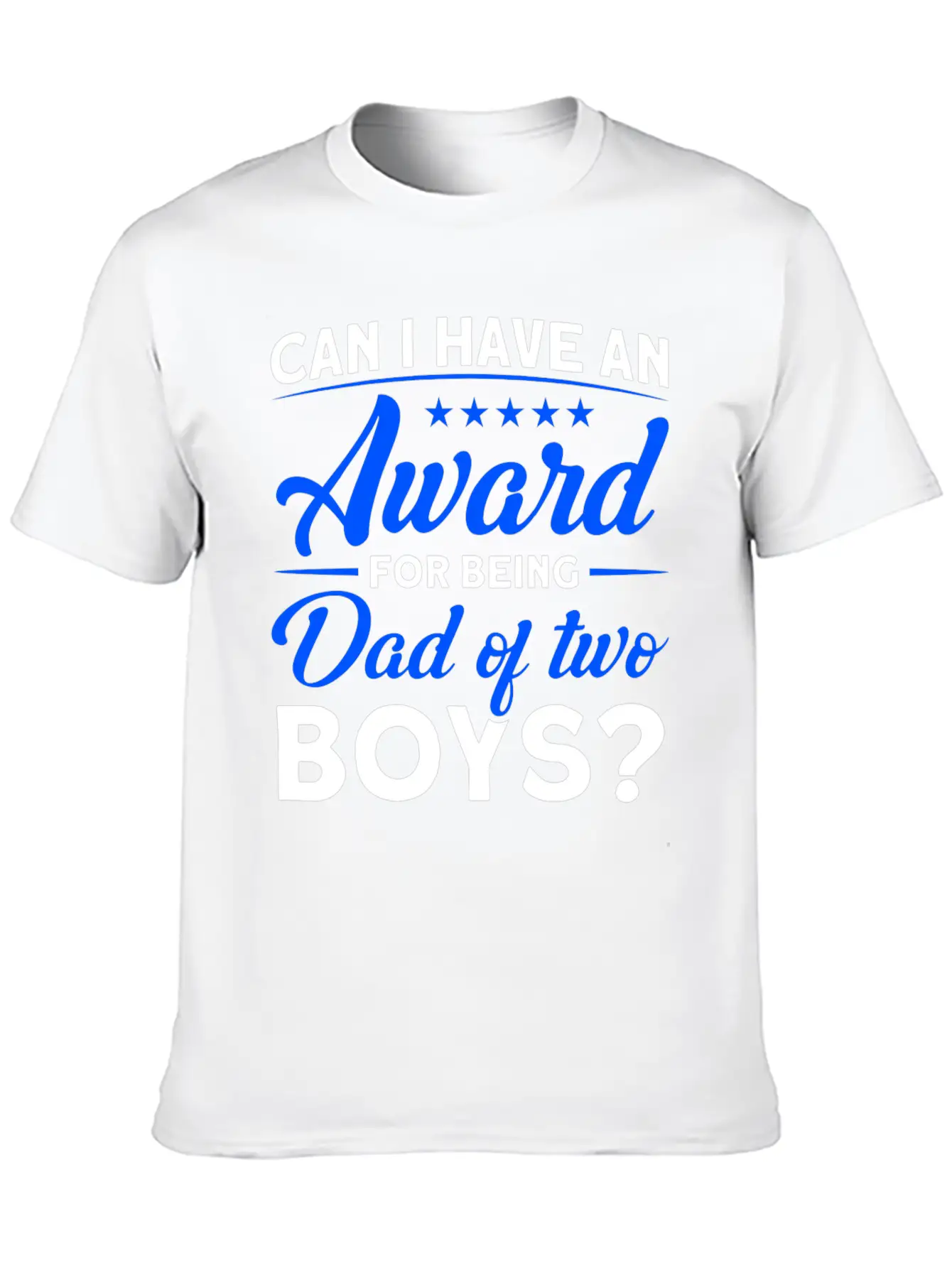 Fathers Day Award For Being Dad Of The Boys Dad Stylish Everyday T-Shirt – Unisex Basic Cotton Tee