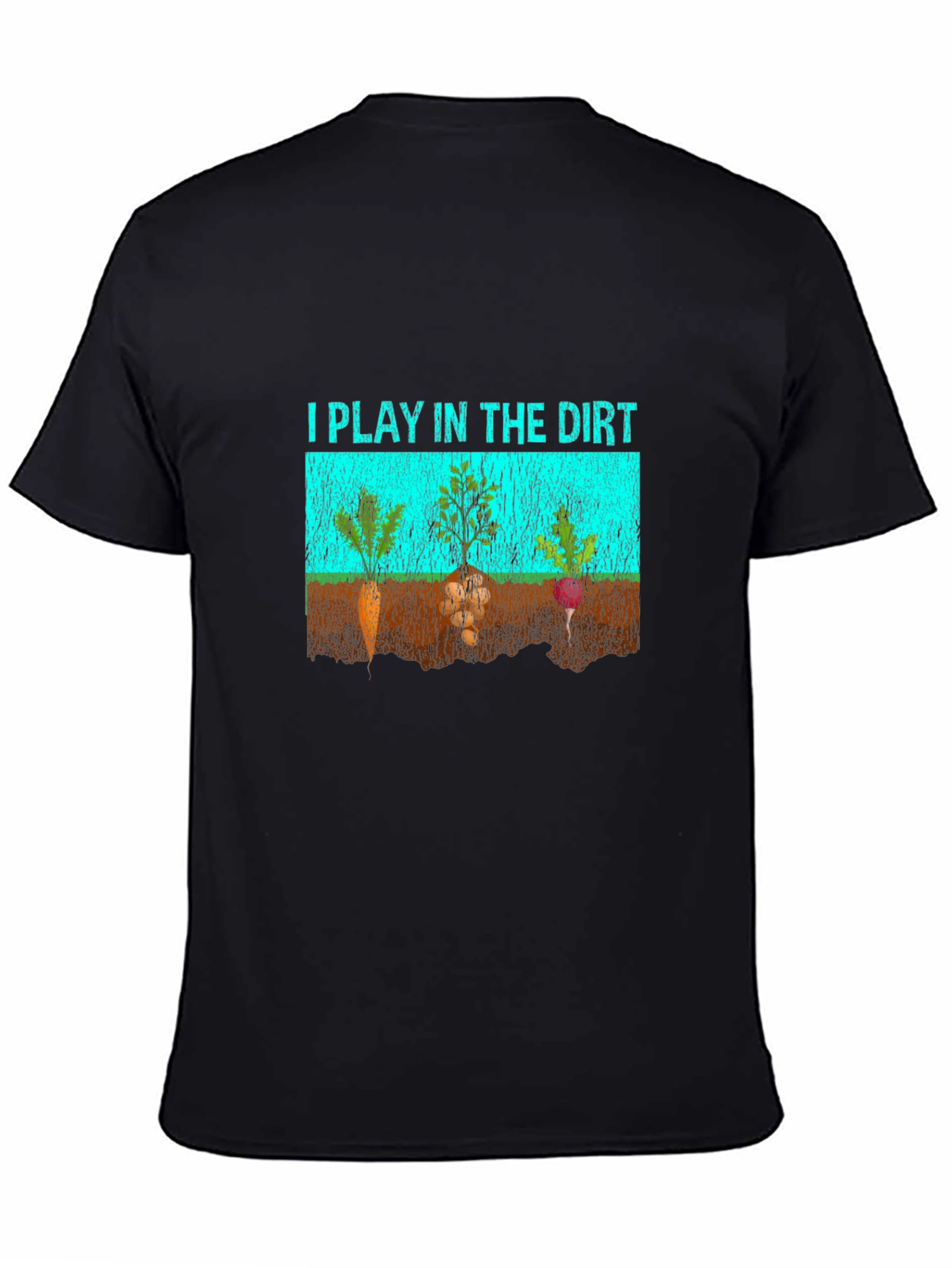 I Play in the Dirt Graphic T-Shirt