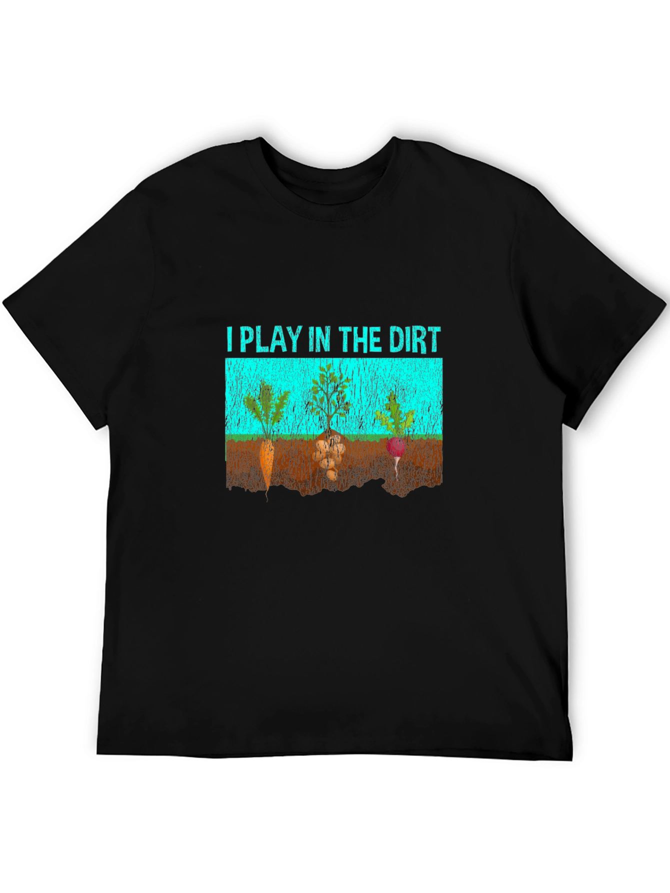 I Play in the Dirt Graphic T-Shirt