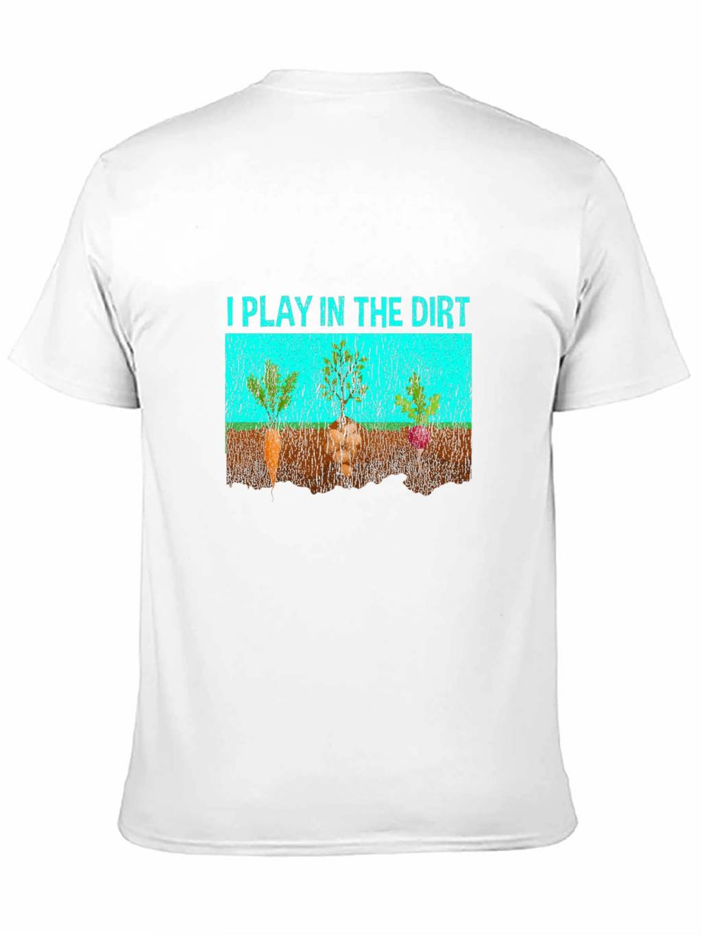 I Play in the Dirt Graphic T-Shirt