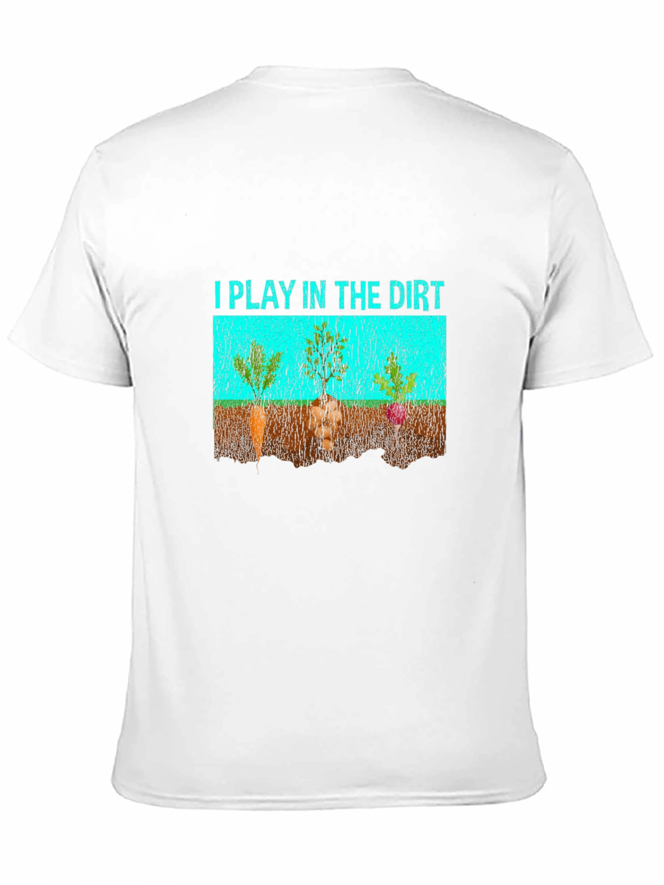 I Play in the Dirt Graphic T-Shirt