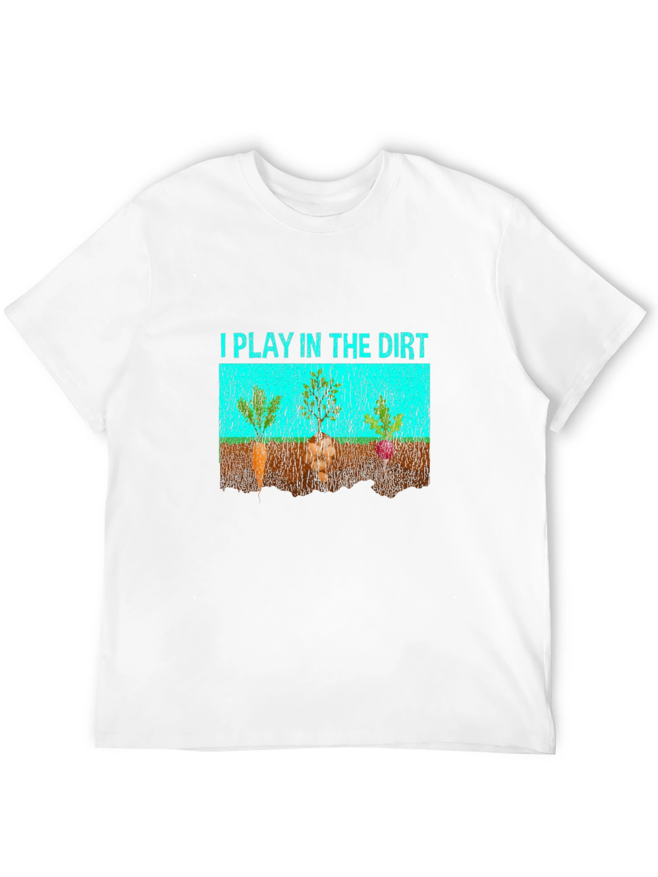 I Play in the Dirt Graphic T-Shirt