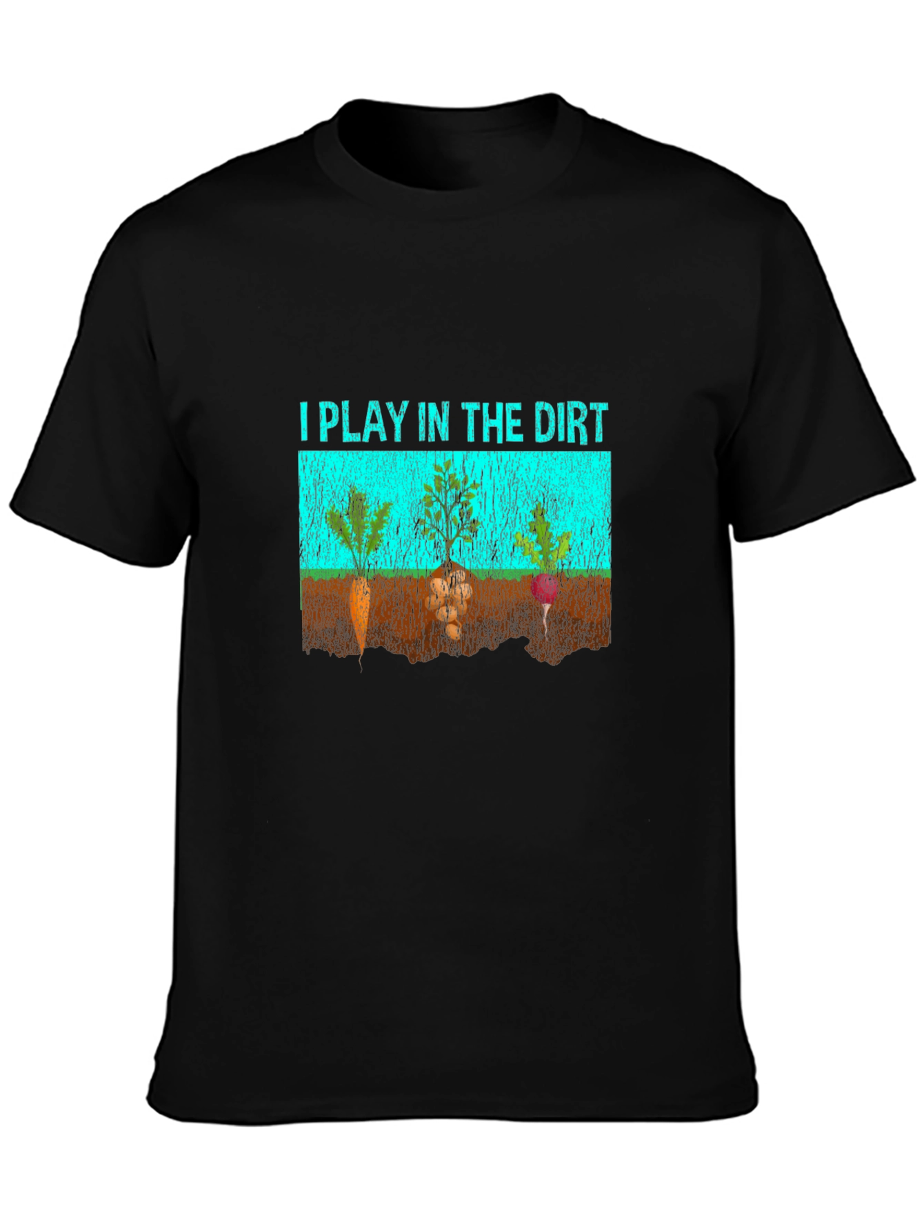 I Play in the Dirt Graphic T-Shirt